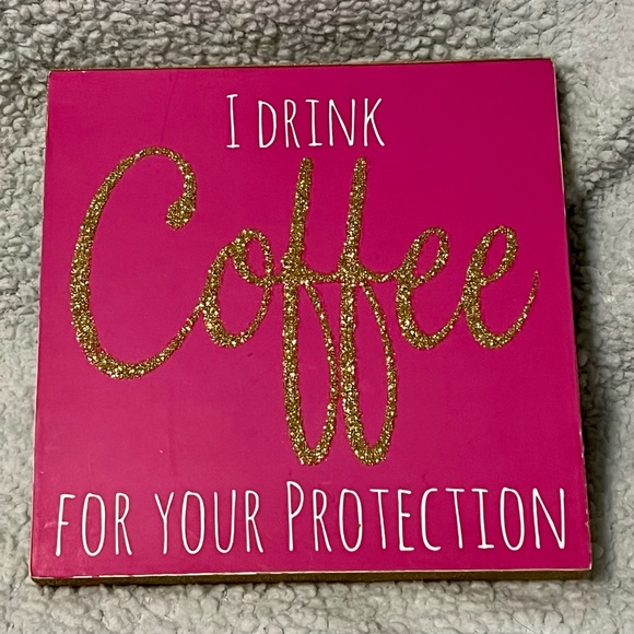 I drink coffee for your protection sign - Picture 1 of 7